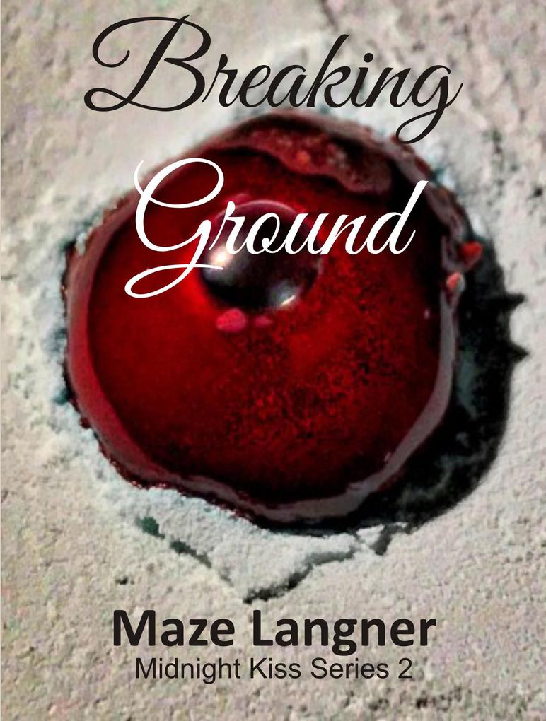 Breaking Ground (Midnight Kiss #2)