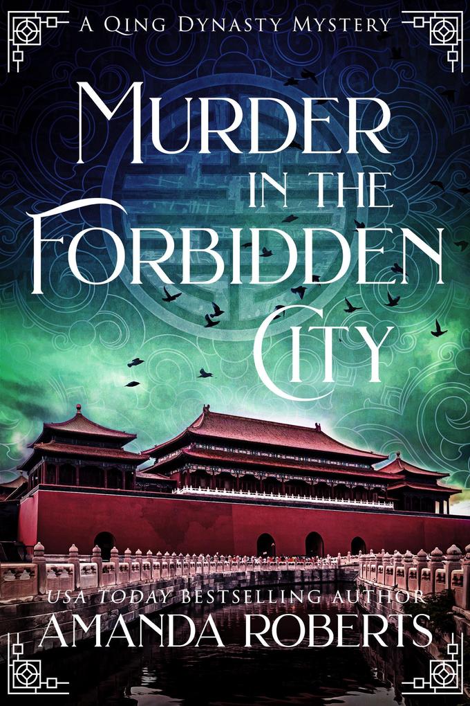Murder in the Forbidden City: A Historical Mystery (Qing Dynasty Mysteries #1)