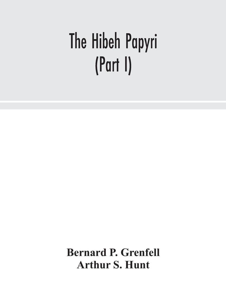 The Hibeh Papyri (Part I)