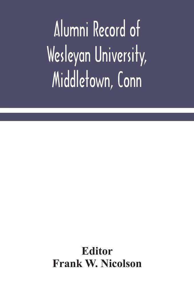 Alumni Record Of Wesleyan University Middletown Conn