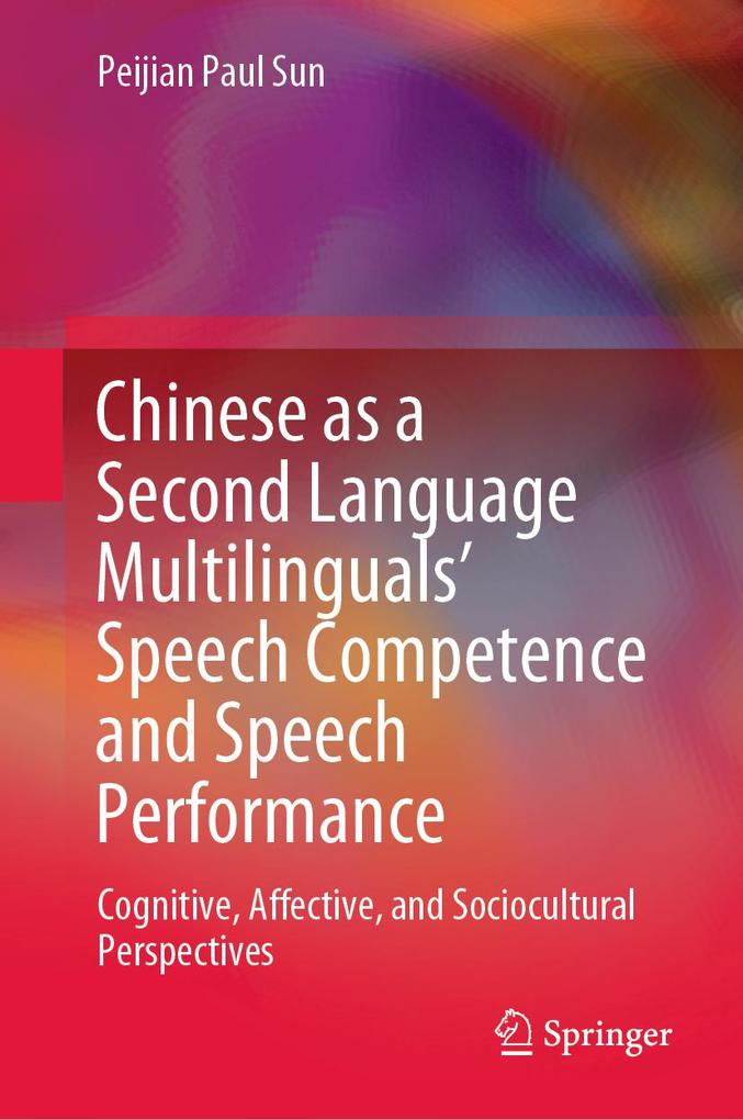 Chinese as a Second Language Multilinguals' Speech Competence and Speech Performance