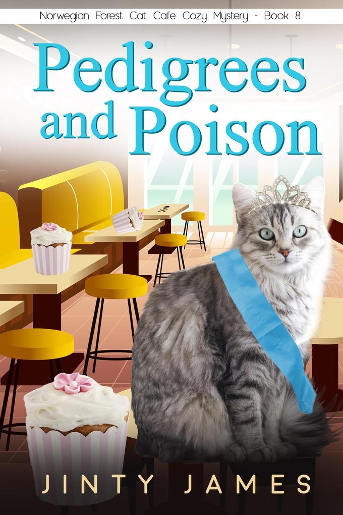Pedigrees and Poison - A Norwegian Forest Cat Café Cozy Mystery - Book 8 (A Norwegian Forest Cat Cafe Cozy Mystery #8)