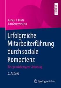 Erfolgreiche Mitarbeiterführung durch soziale Kompetenz - Jan Graevenstein/ Asmus J. Hintz