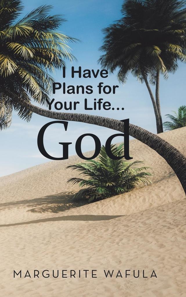 I Have Plans for Your Life... God