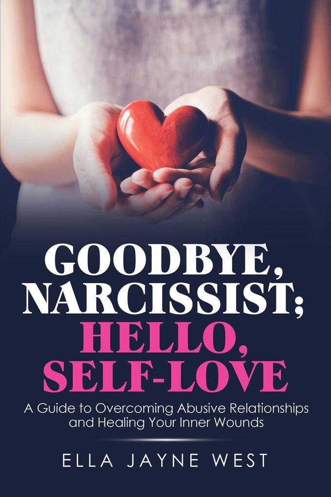 Goodbye Narcissist; Hello Self-Love