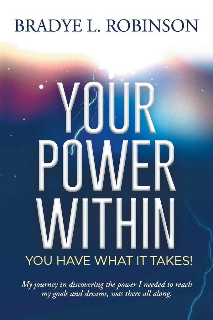 Your Power Within You Have What It Takes!