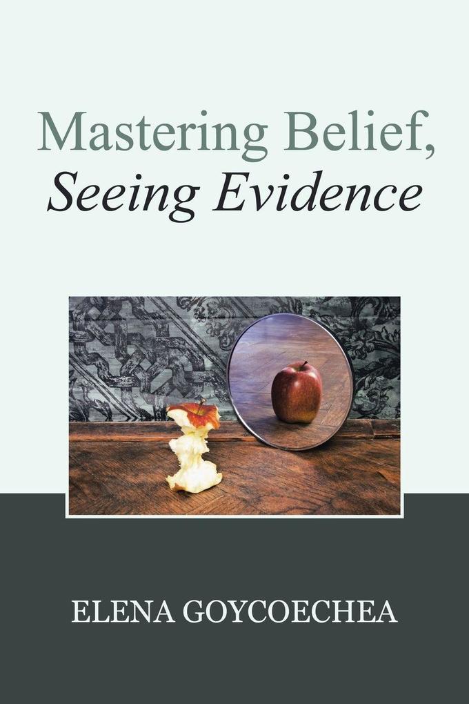 Mastering Belief Seeing Evidence