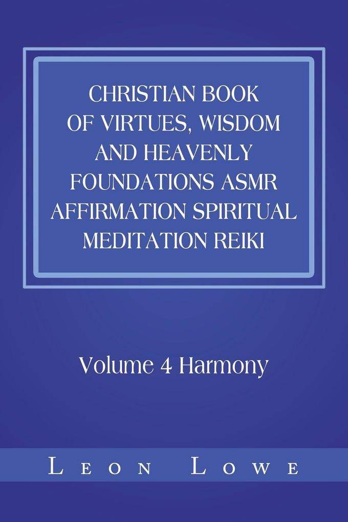 Christian Book of Virtues Wisdom and Heavenly Foundations Asmr Affirmation Spiritual Meditation Reiki
