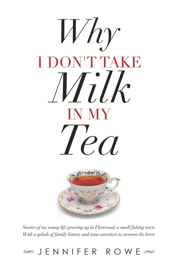 Why I Don‘t Take Milk in My Tea