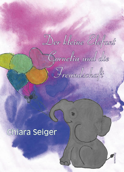 Image of Der kleine Elefant Cornelia und die Freundschaft