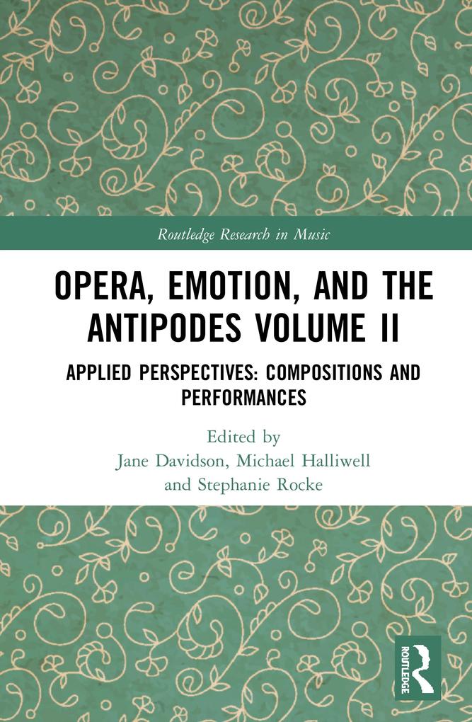 Opera Emotion and the Antipodes Volume II