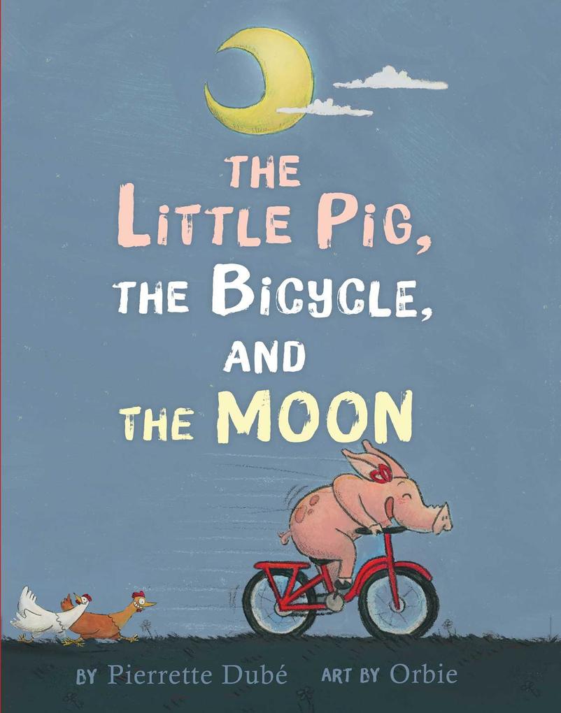 The Little Pig the Bicycle and the Moon