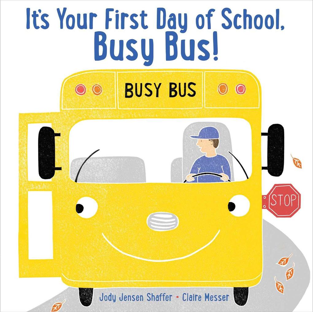 It‘s Your First Day of School Busy Bus!