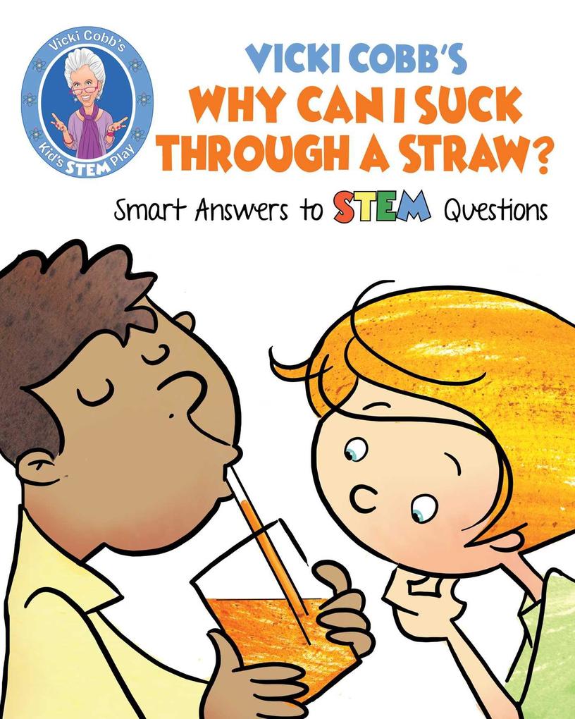 Vicki Cobb‘s Why Can I Suck Through a Straw?