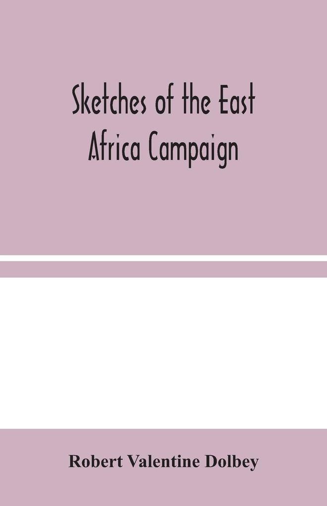 Sketches Of The East Africa Campaign