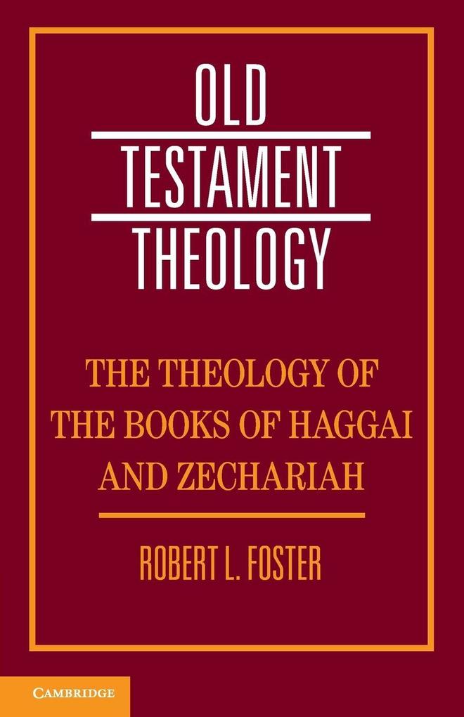 The Theology of the Books of Haggai and Zechariah