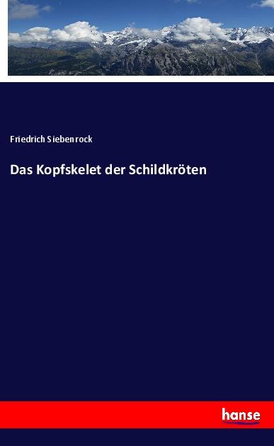 Das Kopfskelet der Schildkröten