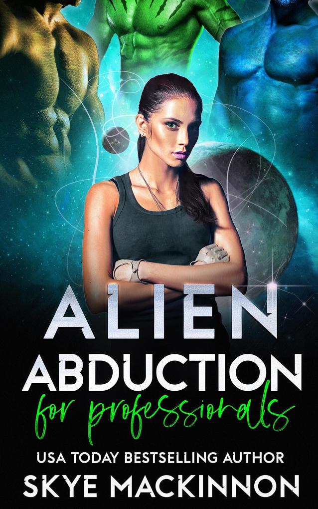 Alien Abduction for Professionals (The Intergalactic Guide to Humans #2)