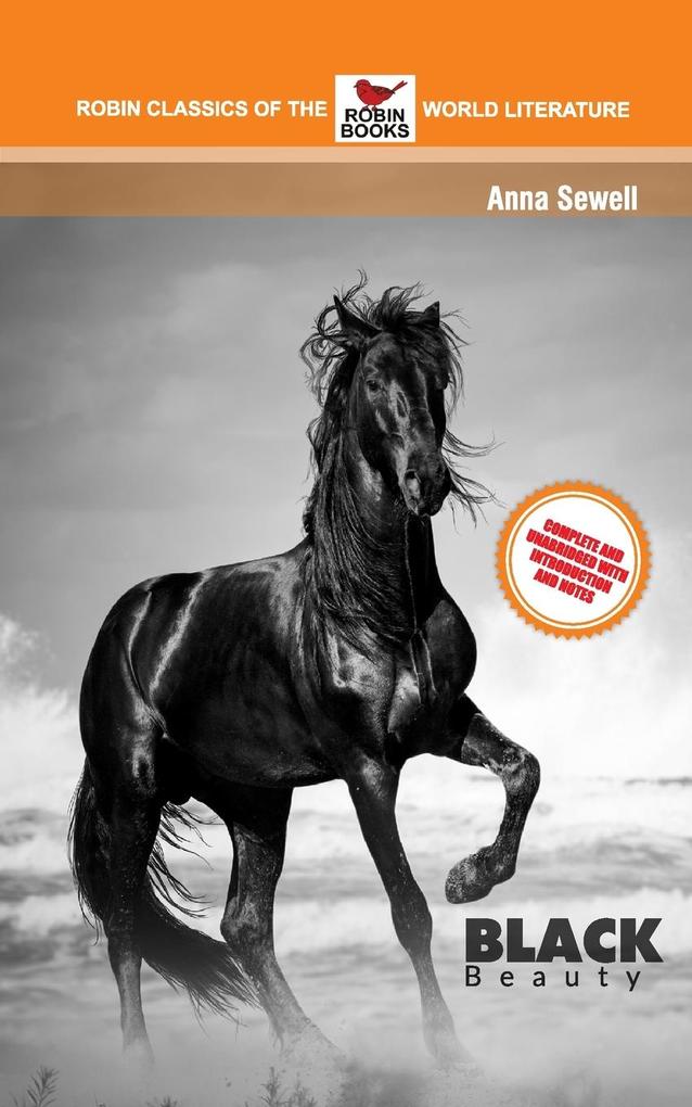 Black Beauty Complete and Unabridged with Introduction and Notes
