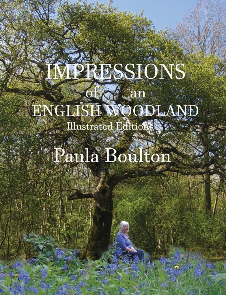 Impressions of an English Woodland - illustrated edition