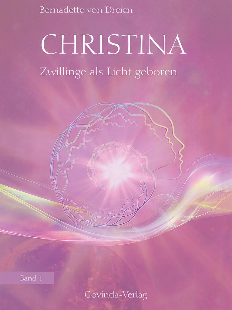 Christina Band 1: Zwillinge als Licht geboren
