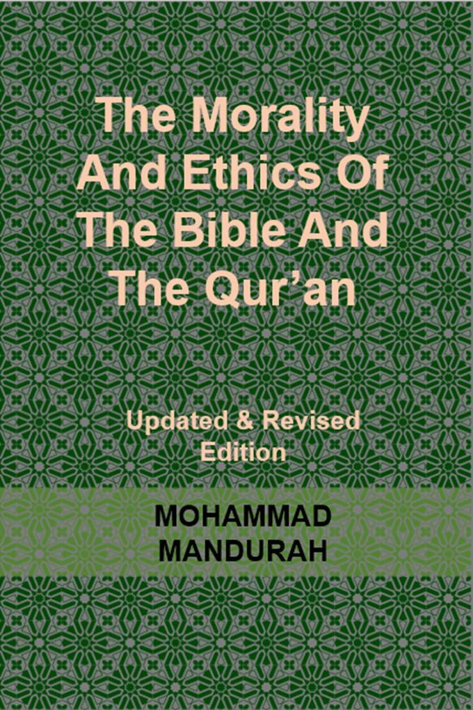The Morality and Ethics of the Bible and the Qur‘an