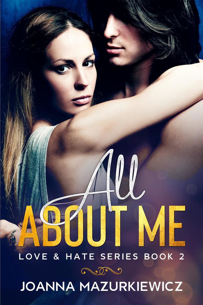 All About Me (Love & Hate Series #2)