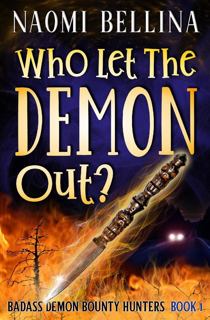 Who Let the Demon Out? (Badass Demon Bounty Hunters #1)