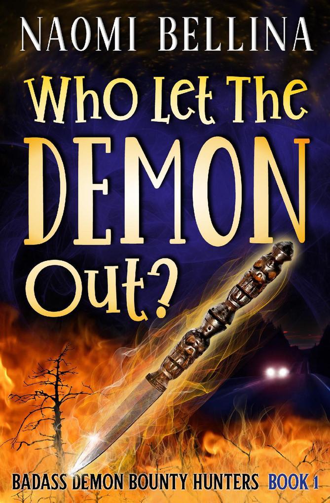 Who Let the Demon Out? (Badass Demon Bounty Hunters #1)