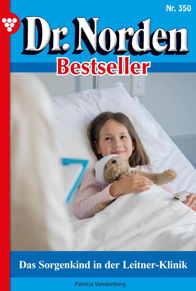 Dr. Norden Bestseller 350 - Arztroman - Patricia Vandenberg