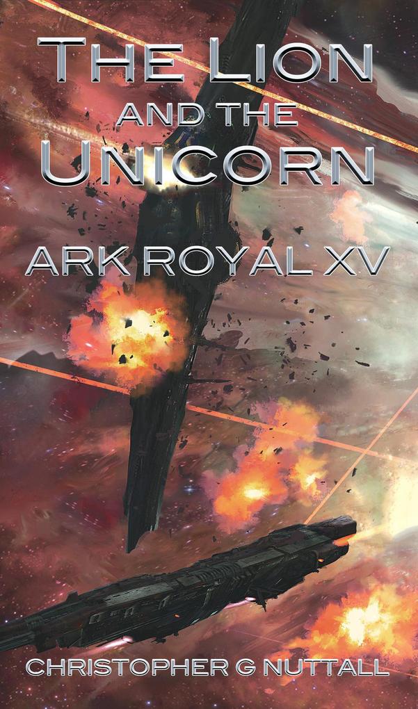 The Lion and the Unicorn (Ark Royal #15)