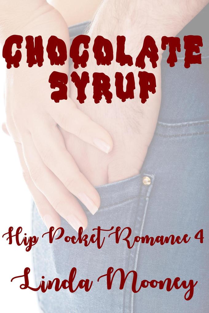 Chocolate Syrup (Hip Pocket Romances #4)