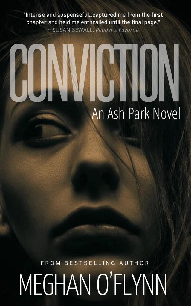 Conviction: A Gritty Crime Thriller with a Romantic Suspense Twist (Ash Park #3)