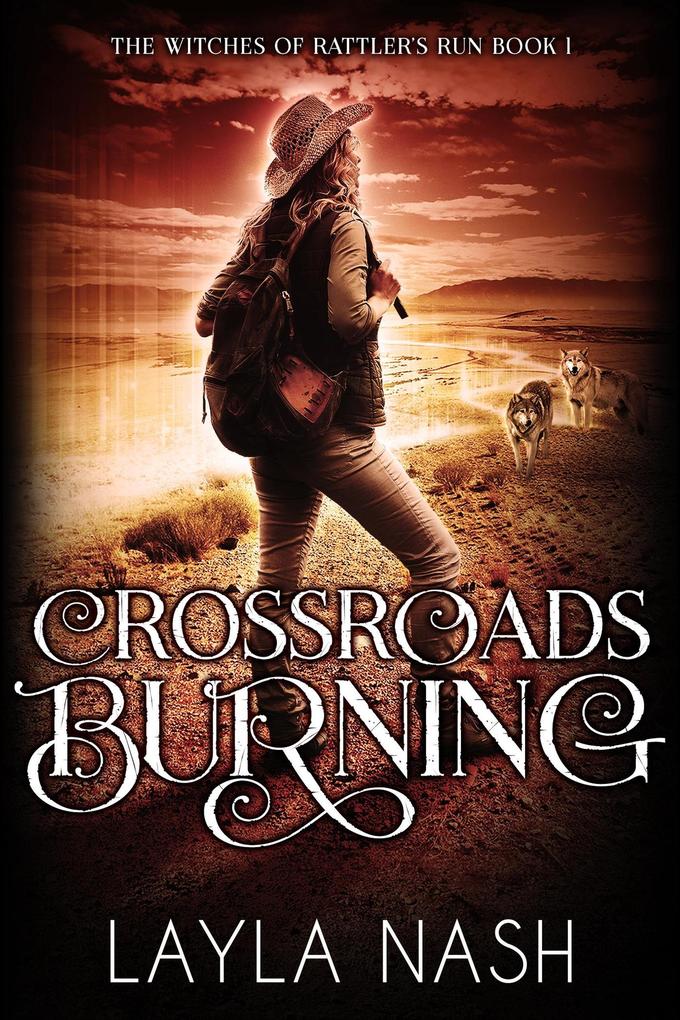 Crossroads Burning (The Witches of Rattler‘s Run #1)