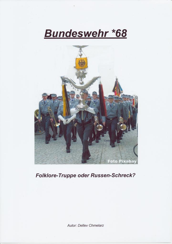 Bundeswehr *68: Folklore-Truppe oder Russen-Schreck?