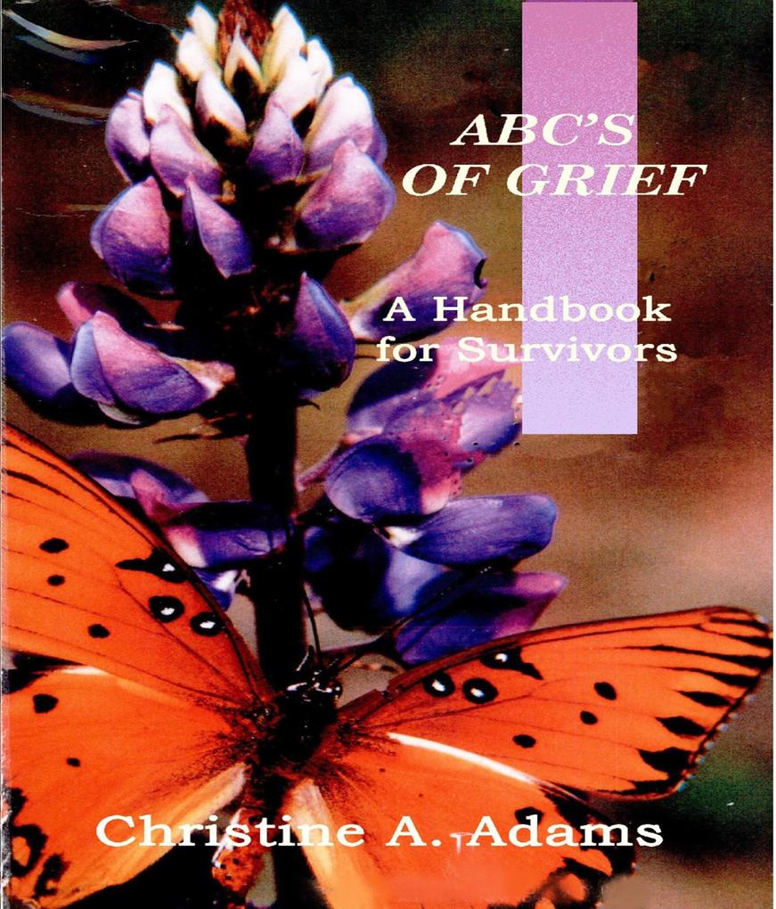 ABC‘s of Grief (A Handbook for Survivors)