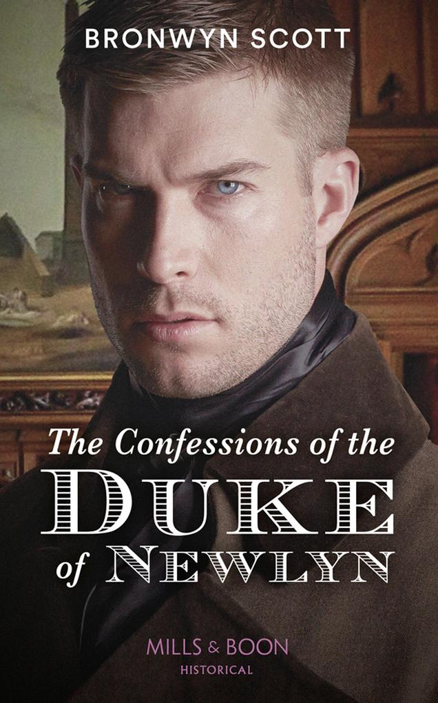The Confessions Of The Duke Of Newlyn (Mills & Boon Historical) (The Cornish Dukes Book 4)