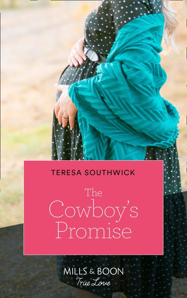 The Cowboy‘s Promise (Mills & Boon True Love) (Montana Mavericks: What Happened to Beatrix? Book 4)