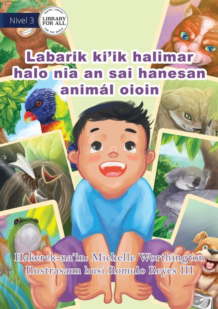 Animal Baby (Tetun edition) / Labarik ki‘ik halimar halo nia an sai hanesan animál oioin