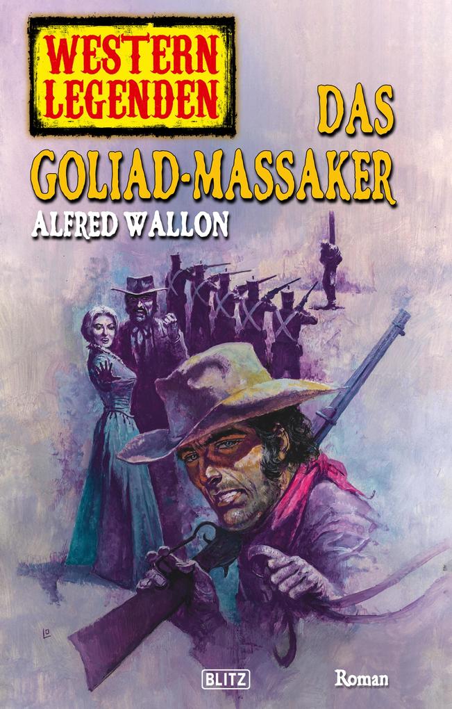 Western Legenden 24: Das Goliad-Massaker