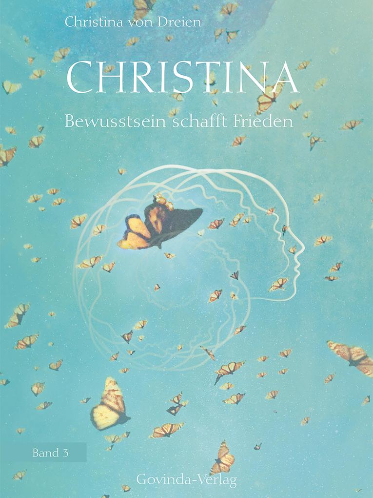 Christina Band 3: Bewusstsein schafft Frieden