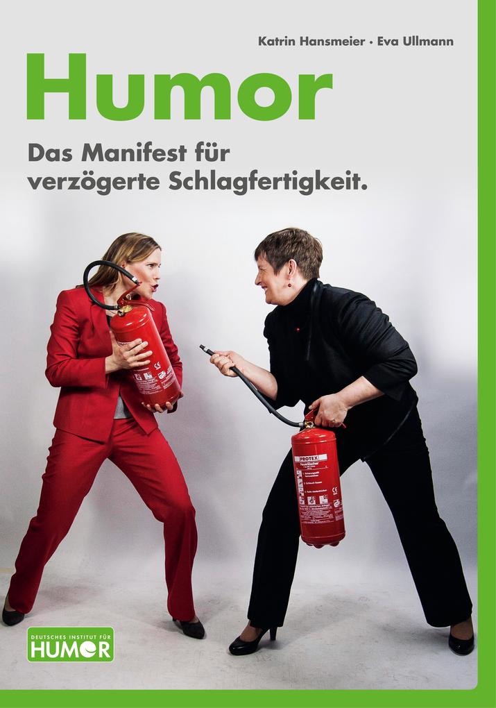 Humor. Das Manifest für verzögerte Schlagfertigkeit.