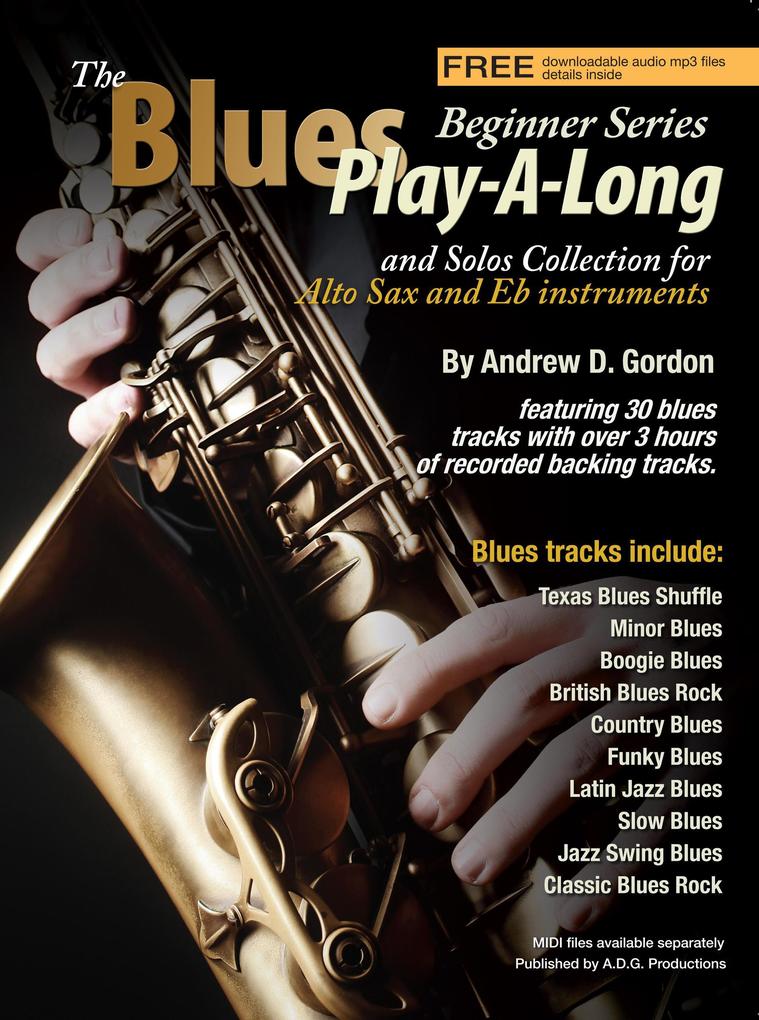 The Blues Play-A-Long and Solos Collection for Eb (alto) sax Beginner Series (The Blues Play-A-Long and Solos Collection Beginner Series)