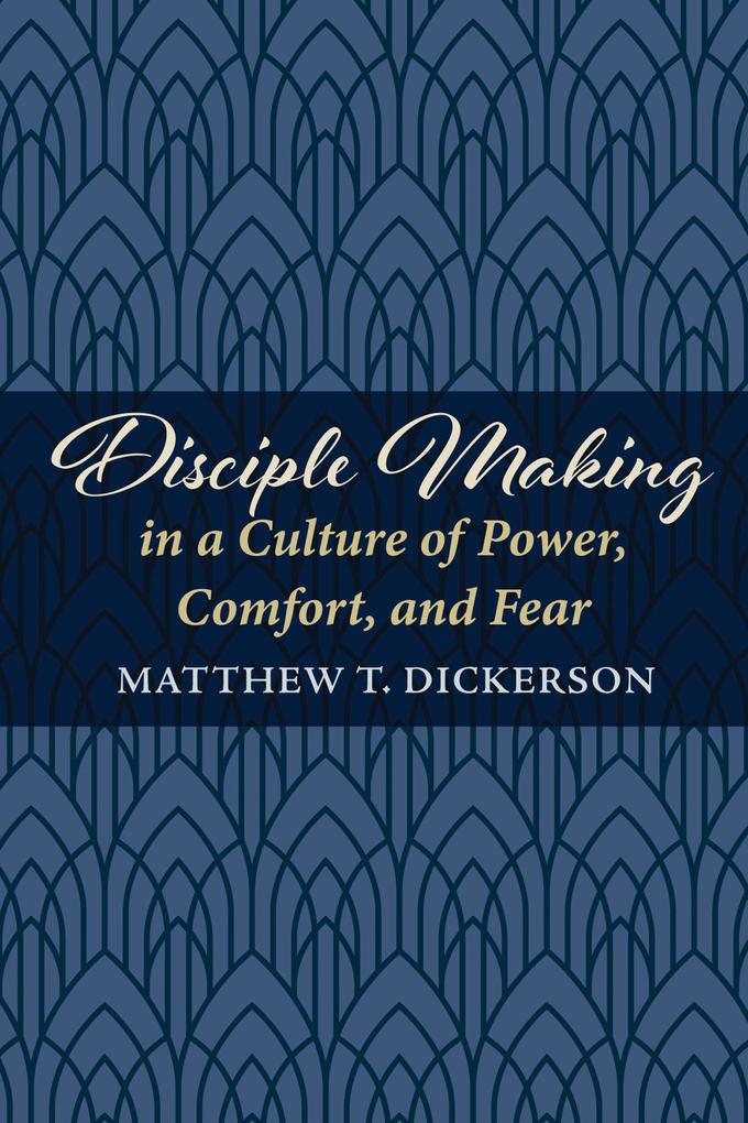 Disciple Making in a Culture of Power Comfort and Fear