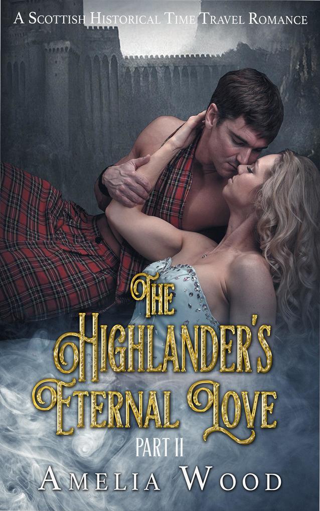 The Highlander‘s Eternal Love Part 2
