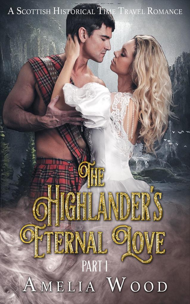 The Highlander‘s Eternal Love Part 1