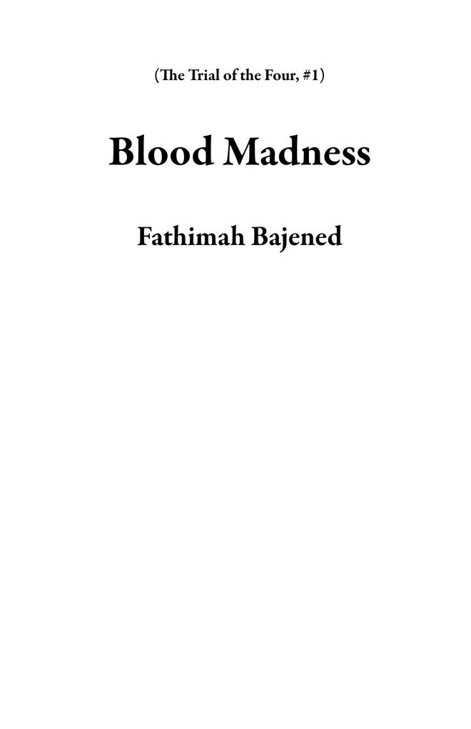 Blood Madness (The Trial of the Four #1)