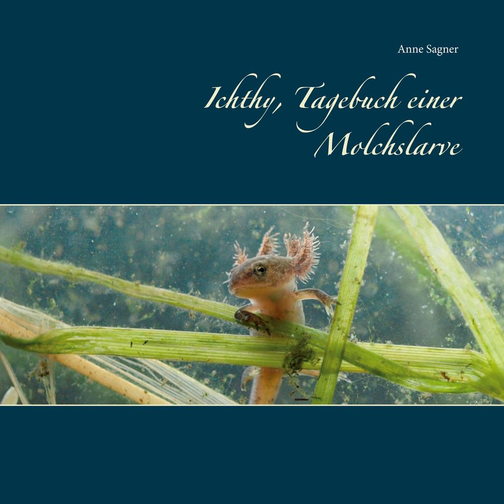 Ichthy Tagebuch einer Molchslarve