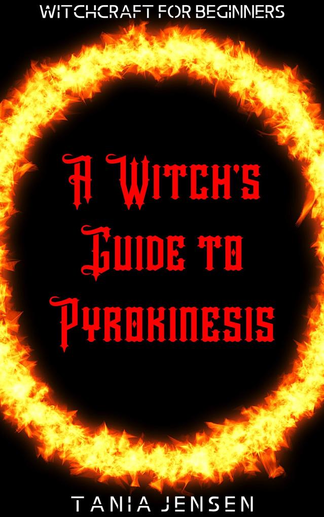 A Witch's Guide to Pyrokinesis