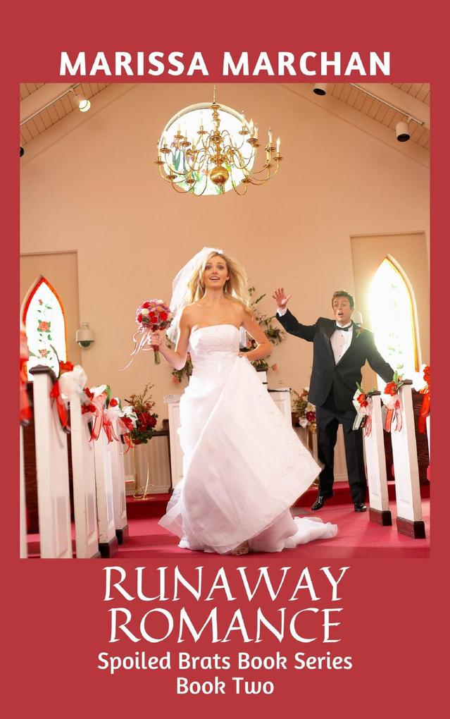 Runaway Romance: Spoiled Brats Book Series Book Two (2)